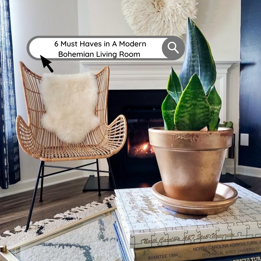6 MUST haves for your Modern Bohemian Living Room